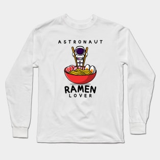 Astronaut Ramen Lover Long Sleeve T-Shirt